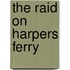 The Raid on Harpers Ferry
