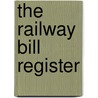 The Railway Bill Register door James Bigg