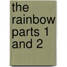 The Rainbow Parts 1 And 2 by Lawrence D.H.