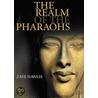 The Realm of the Pharaohs door ZahiA Hawass
