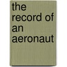 The Record Of An Aeronaut door Gertrude Bacon