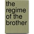 The Regime of the Brother
