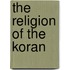 The Religion Of The Koran