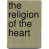 The Religion of the Heart door Ted A. Campbell