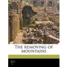 The Removing Of Mountains by Unknown