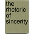 The Rhetoric Of Sincerity