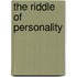 The Riddle Of Personality