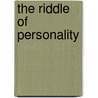 The Riddle Of Personality door Henry Addington Bruce