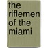 The Riflemen Of The Miami