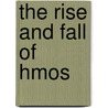 The Rise And Fall Of Hmos door Jan Gregoire Coombs