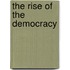 The Rise Of The Democracy