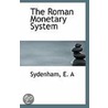 The Roman Monetary System door Sydenham E. A