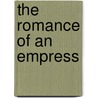 The Romance Of An Empress door . Anonymous