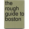 The Rough Guide To Boston by Sarah Hull