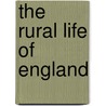 The Rural Life Of England door 1753-1828 Bowick Thomas