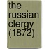 The Russian Clergy (1872)
