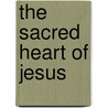 The Sacred Heart Of Jesus door Stephen J. Binz