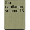 The Sanitarian, Volume 13 door York Medico-Legal So
