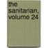 The Sanitarian, Volume 24