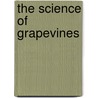 The Science Of Grapevines by Markus Keller