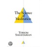 The Science Of Meditation by Torkom Saraydarian