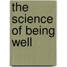 The Science of Being Well door D. Wattles Wallace