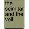 The Scimitar and the Veil door Jennifer Heath