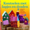 Knutselen met lapjes en draden door M. Santen-van Kemenade