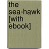 The Sea-Hawk [With eBook] by Sabatini Rafael Sabatini