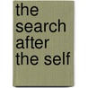 The Search After The Self by Swami Abhedananda
