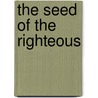 The Seed Of The Righteous door Juliet Wilbor Tompkins