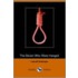 The Seven Who Were Hanged