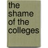 The Shame Of The Colleges