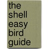 The Shell Easy Bird Guide by Rob Hume
