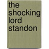 The Shocking Lord Standon door Louise Allen