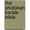 The Shotokan Karate Bible door Ashley P. Martin