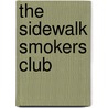 The Sidewalk Smokers Club by Stephen Siciliano