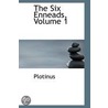The Six Enneads, Volume 1 door Plotinus