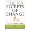 The Six Secrets of Change door Michael Fullan