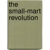 The Small-Mart Revolution by Michael H. Shuman
