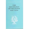The Sociology of Religion door Werner Stark