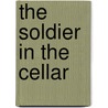 The Soldier in the Cellar by Shelley Sykes