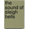 The Sound of Sleigh Bells door Cindy Woodsmall