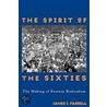 The Spirit of the Sixties by James J. Farrell