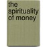 The Spirituality Of Money