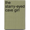 The Starry-Eyed Cave Girl by Vertis Nephew