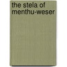 The Stela Of Menthu-Weser by Menthuweser