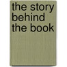 The Story Behind the Book door Laura Millar