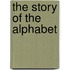 The Story Of The Alphabet
