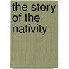 The Story Of The Nativity by Tracy Harrast